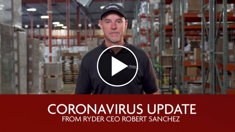 Coronavirus Update from Ryder CEO Robert Sanchez Video - Click Here