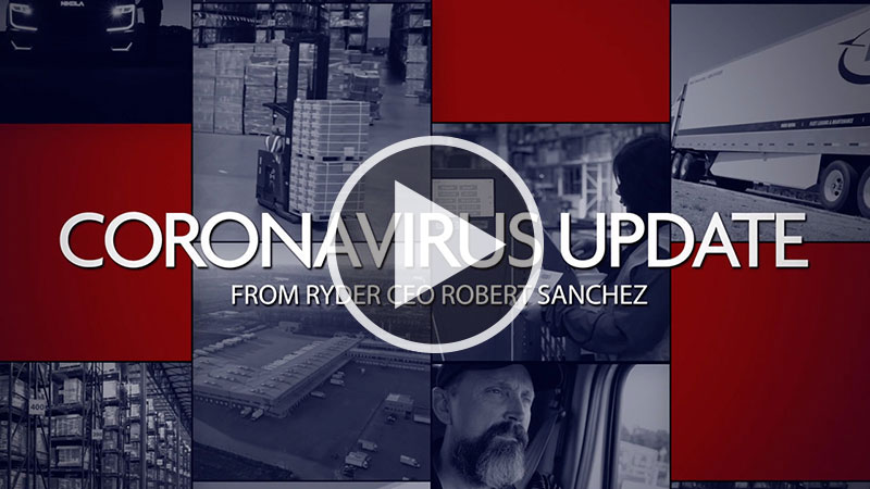 Coronavirus Update from Ryder CEO Robert Sanchez Video - Click Here